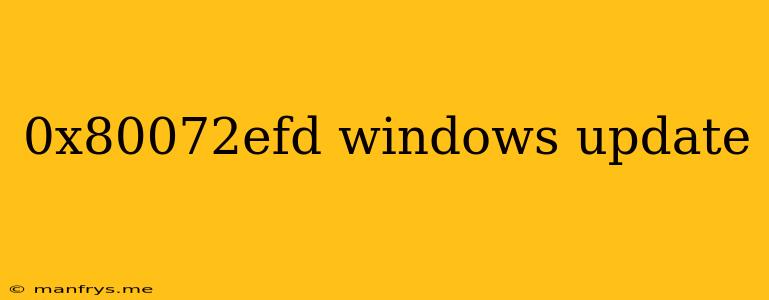 0x80072efd Windows Update