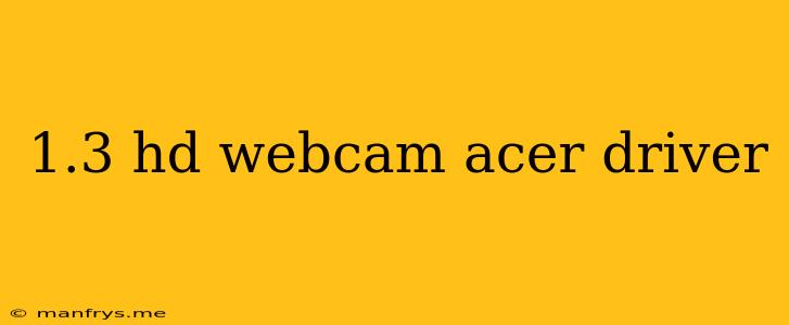 1.3 Hd Webcam Acer Driver