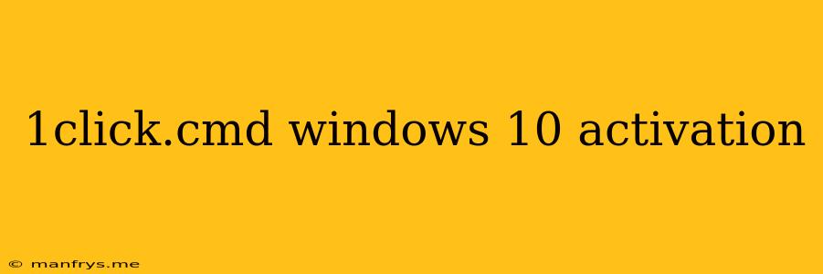 1click.cmd Windows 10 Activation