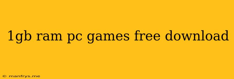 1gb Ram Pc Games Free Download
