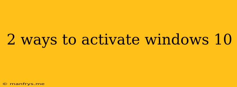 2 Ways To Activate Windows 10