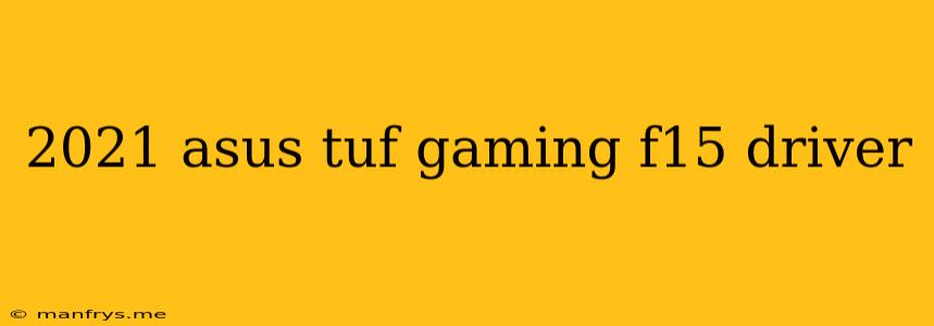 2021 Asus Tuf Gaming F15 Driver
