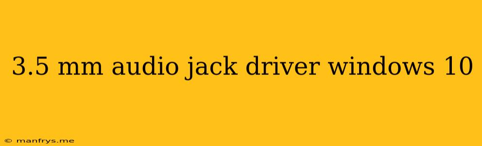 3.5 Mm Audio Jack Driver Windows 10