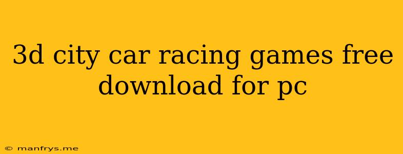 3d City Car Racing Games Free Download For Pc
