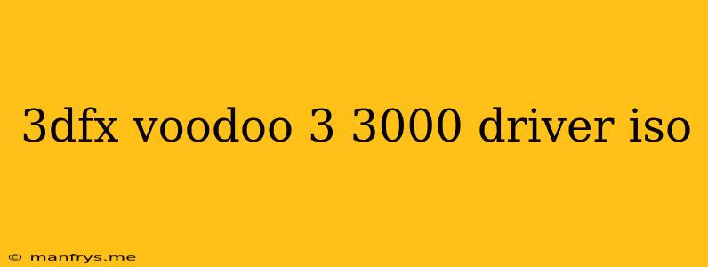 3dfx Voodoo 3 3000 Driver Iso