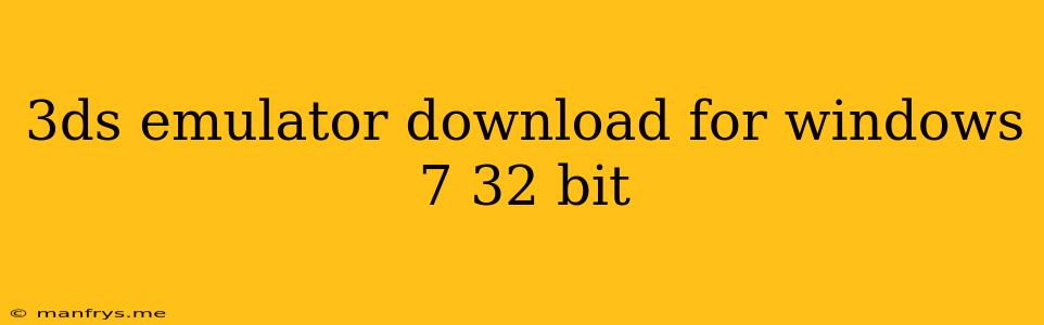 3ds Emulator Download For Windows 7 32 Bit