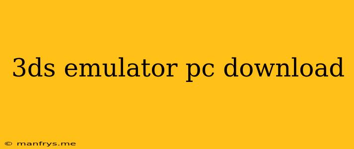 3ds Emulator Pc Download