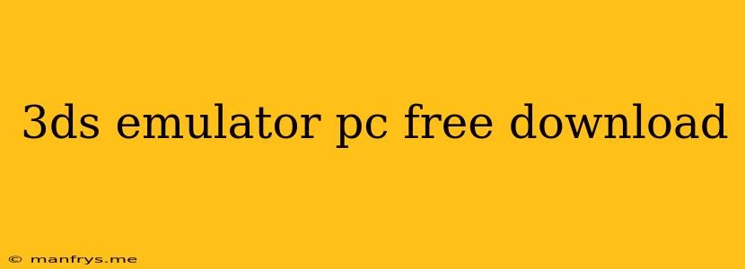 3ds Emulator Pc Free Download