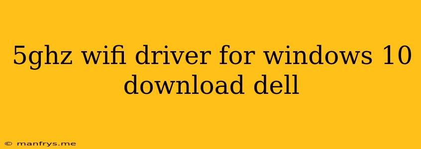 5ghz Wifi Driver For Windows 10 Download Dell
