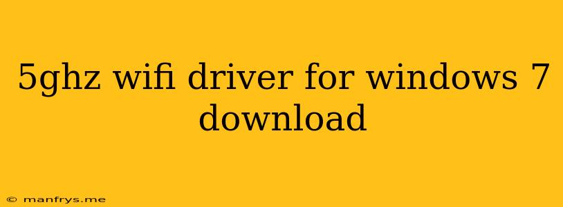 5ghz Wifi Driver For Windows 7 Download