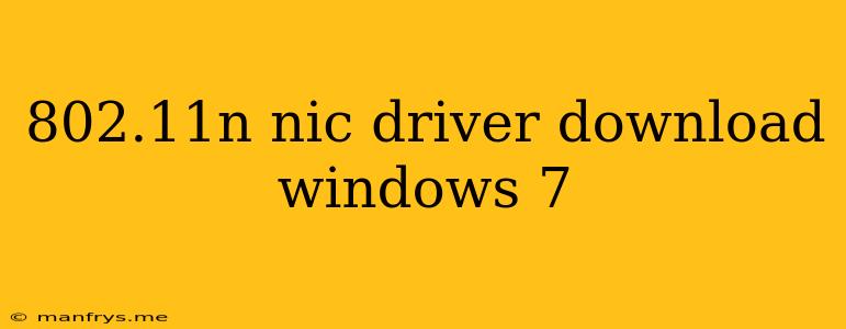802.11n Nic Driver Download Windows 7