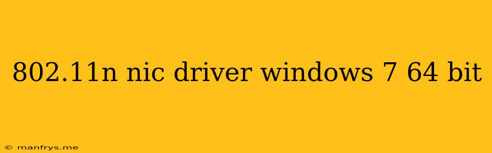 802.11n Nic Driver Windows 7 64 Bit