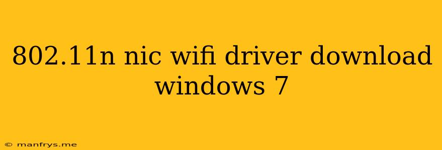 802.11n Nic Wifi Driver Download Windows 7