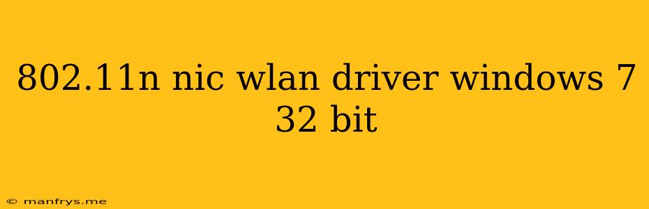 802.11n Nic Wlan Driver Windows 7 32 Bit