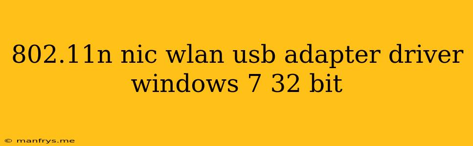 802.11n Nic Wlan Usb Adapter Driver Windows 7 32 Bit