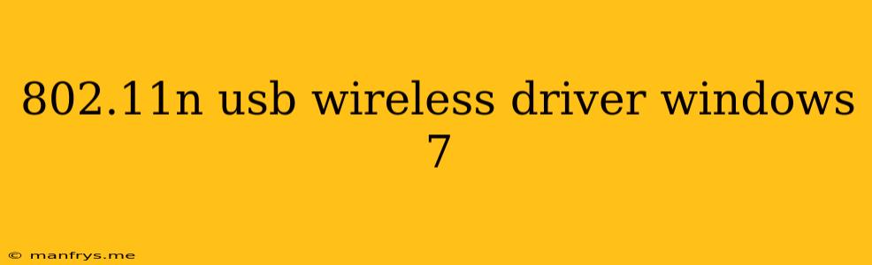 802.11n Usb Wireless Driver Windows 7