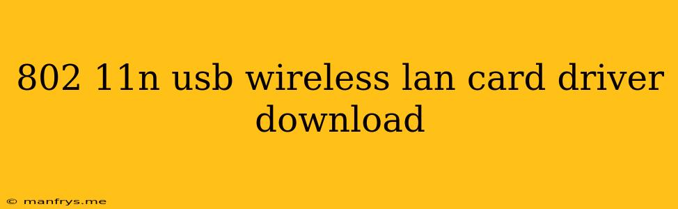 802 11n Usb Wireless Lan Card Driver Download