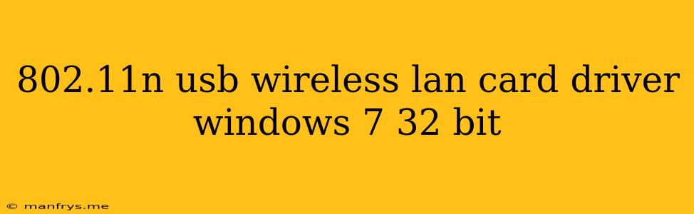 802.11n Usb Wireless Lan Card Driver Windows 7 32 Bit