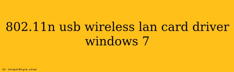 802.11n Usb Wireless Lan Card Driver Windows 7