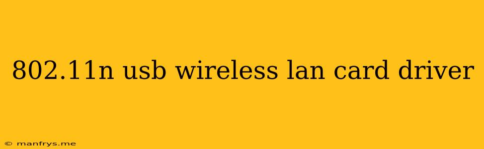 802.11n Usb Wireless Lan Card Driver