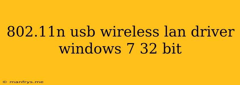 802.11n Usb Wireless Lan Driver Windows 7 32 Bit