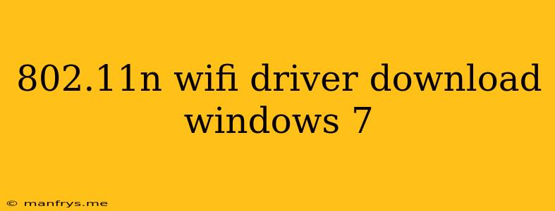 802.11n Wifi Driver Download Windows 7