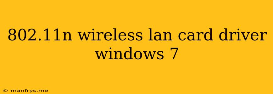 802.11n Wireless Lan Card Driver Windows 7