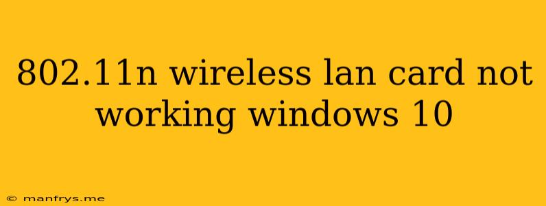 802.11n Wireless Lan Card Not Working Windows 10