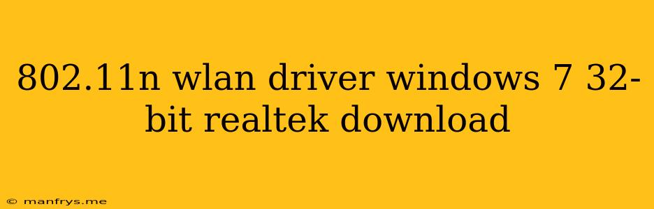 802.11n Wlan Driver Windows 7 32-bit Realtek Download