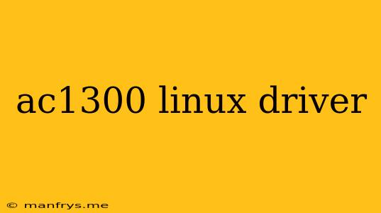 Ac1300 Linux Driver