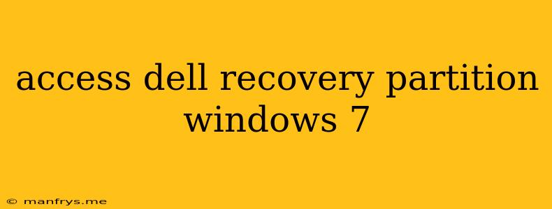 Access Dell Recovery Partition Windows 7