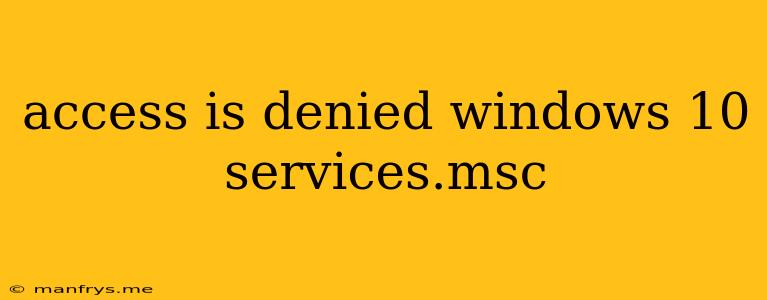 Access Is Denied Windows 10 Services.msc
