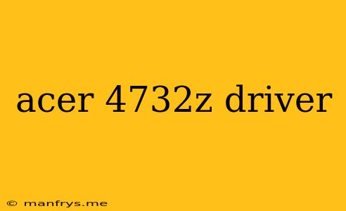 Acer 4732z Driver