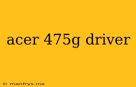 Acer 475g Driver