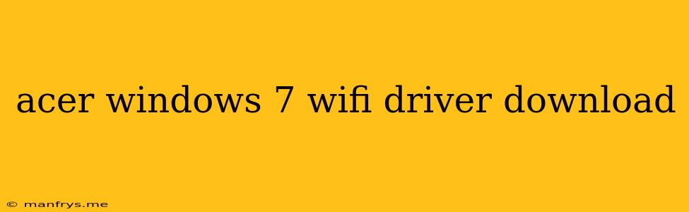 Acer Windows 7 Wifi Driver Download