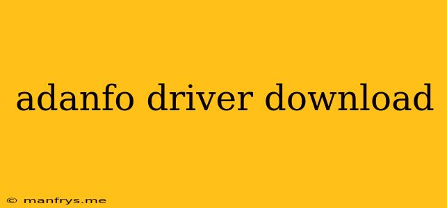 Adanfo Driver Download