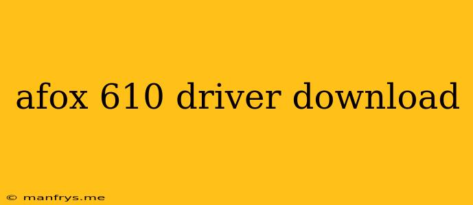 Afox 610 Driver Download