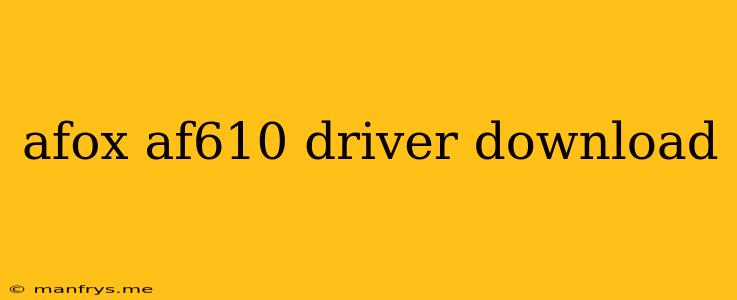 Afox Af610 Driver Download