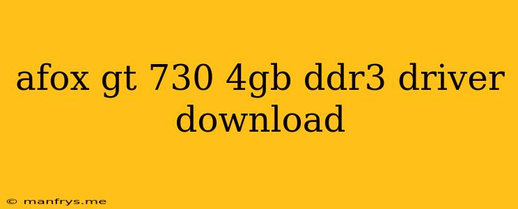 Afox Gt 730 4gb Ddr3 Driver Download