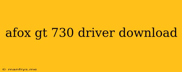 Afox Gt 730 Driver Download