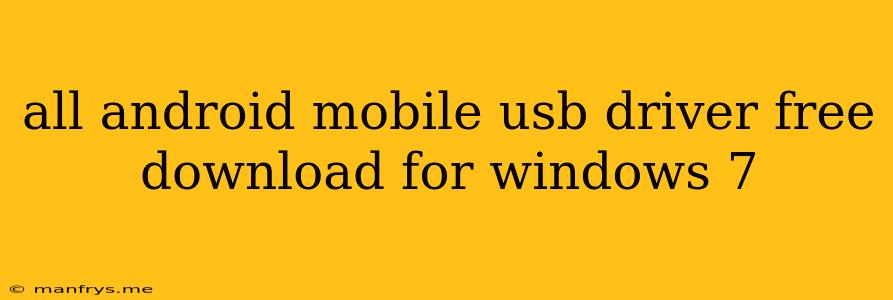 All Android Mobile Usb Driver Free Download For Windows 7