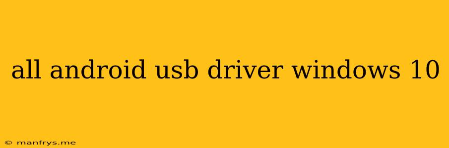 All Android Usb Driver Windows 10