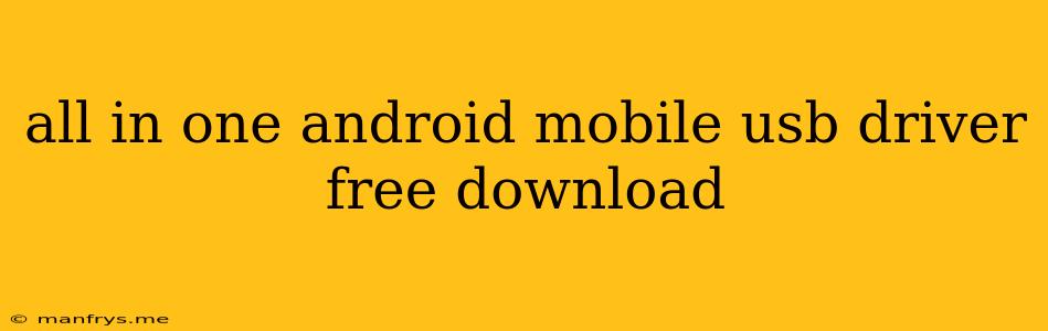 All In One Android Mobile Usb Driver Free Download