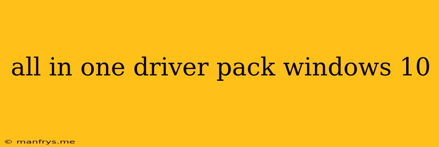 All In One Driver Pack Windows 10