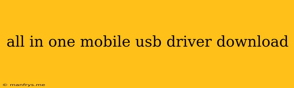 All In One Mobile Usb Driver Download