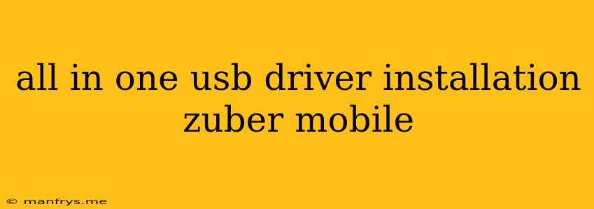 All In One Usb Driver Installation Zuber Mobile