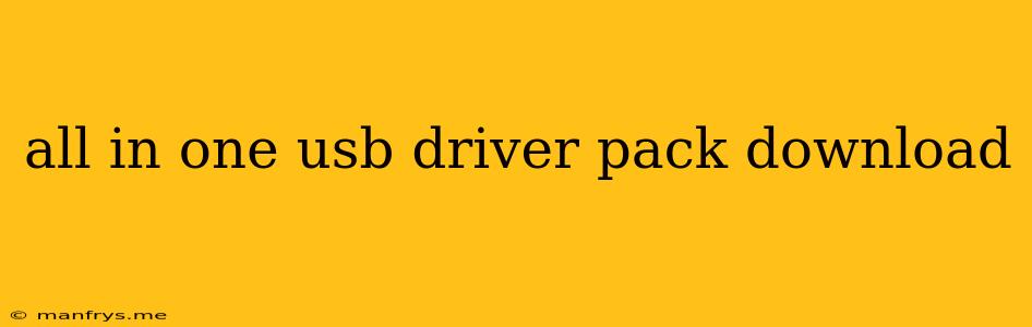 All In One Usb Driver Pack Download