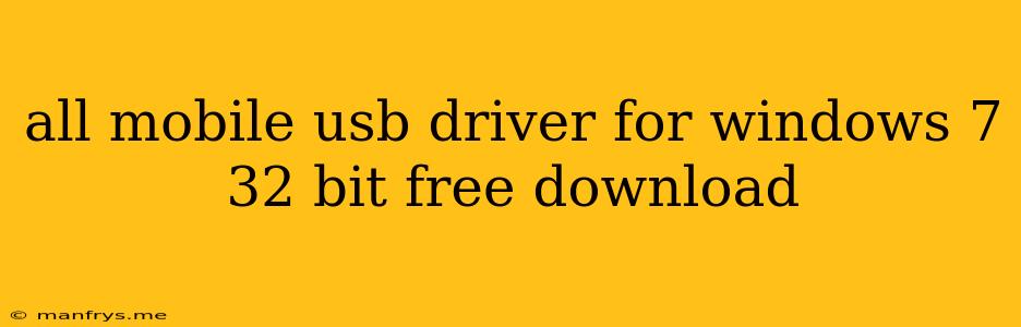 All Mobile Usb Driver For Windows 7 32 Bit Free Download