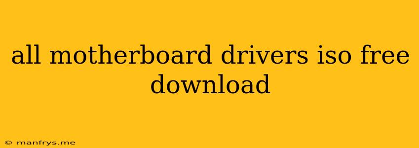All Motherboard Drivers Iso Free Download