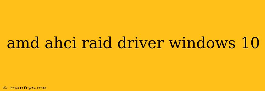 Amd Ahci Raid Driver Windows 10